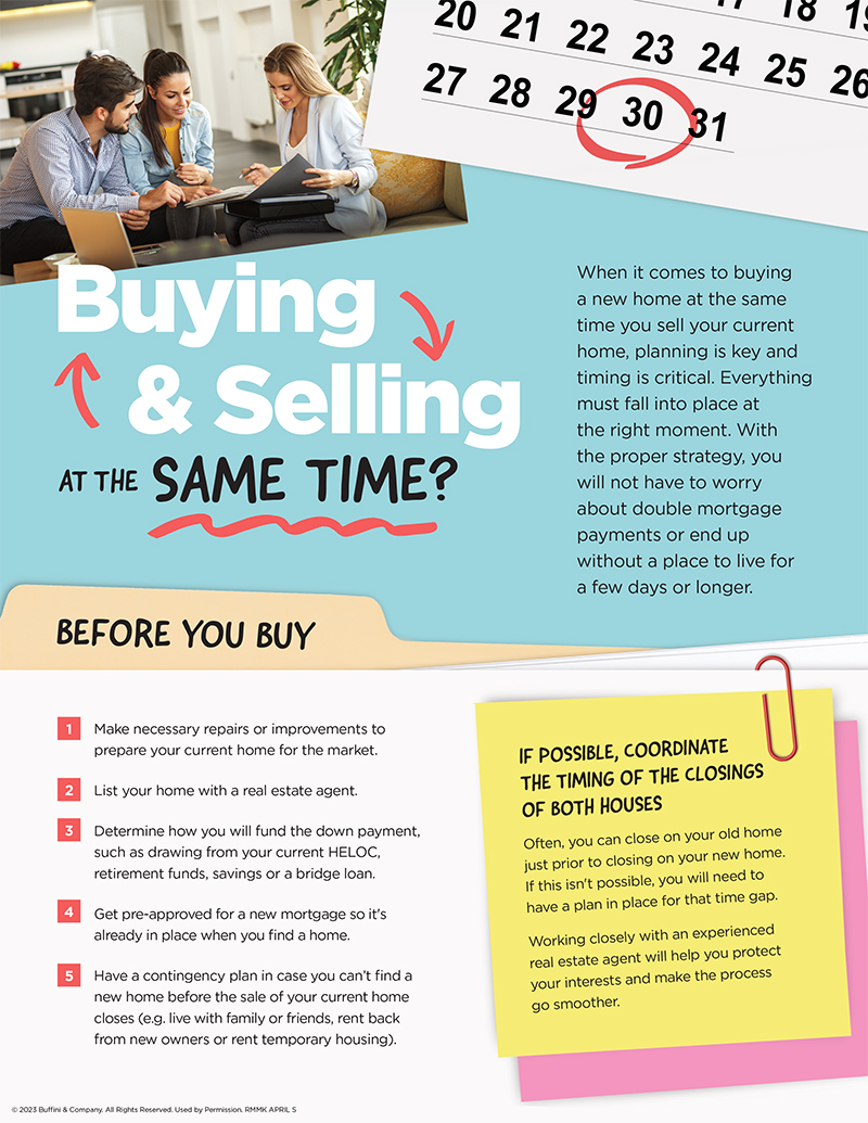 When it comes to buying a new home at the same time you sell your current home, planning is key and timing is critical.
